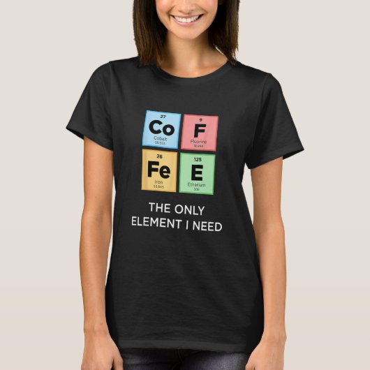KOFFIE Het enige element dat ik nodig heb grappige T-shirt (Voorkant)