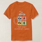 KOFFIE het enige element dat ik periodieke lijst v T-shirt (Design voorkant)