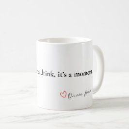 Koffie Het is geen drank, het is een moment Minima Koffiemok