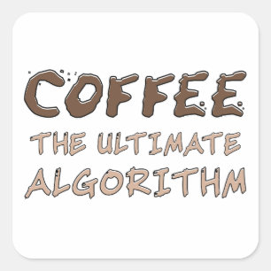 Koffie Het ultieme algoritme Grappige programmeur Vierkante Sticker