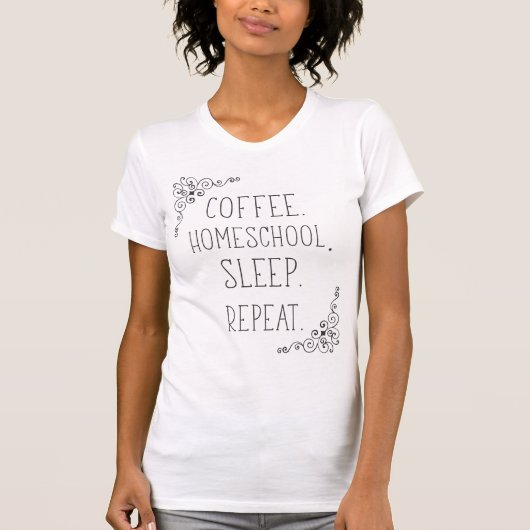 Koffie Homeschool Slaap Herhaal T-shirt voor vrouw (Voorkant)