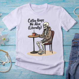 Koffie houdt me in leven (letterlijk) Skeleton T-s T-shirt