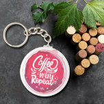 Koffie Hustle Wine Herhalen Sleutelhanger<br><div class="desc">Sleutelhanger met ronde knoppen bevat een leuke tekst "Koffie Hustle Wine Herhalen" op een rode wijnvlek. Sleutelhangers maken gedenkwaardige cadeaus voor familie en vrienden of voor jezelf creëer.</div>