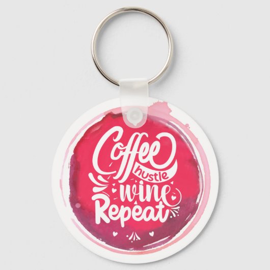 Koffie Hustle Wine Herhalen Sleutelhanger (Voorkant)