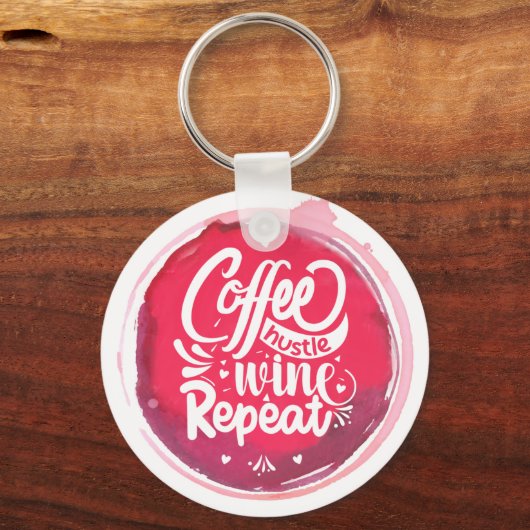 Koffie Hustle Wine Herhalen Sleutelhanger (Voorkant)