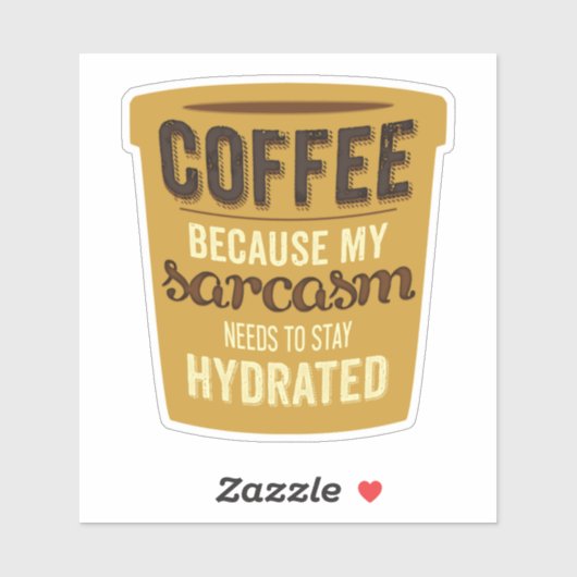 Koffie: Hydrateer je Sarcasme! Sticker (Vel)