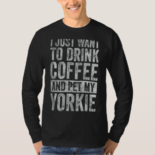 Koffie Ik wil gewoon Drink en huisdier mijn jour T-shirt