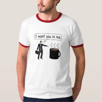 Koffie, ik wil je in me. t-shirt