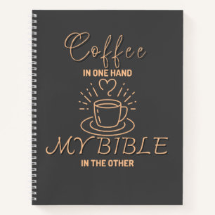 Koffie in één hand, mijn Bijbel in de andere Notitieboek