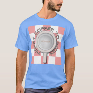 KOFFIE INVOEGEN OM TE BEGINNEN 3 T-SHIRT