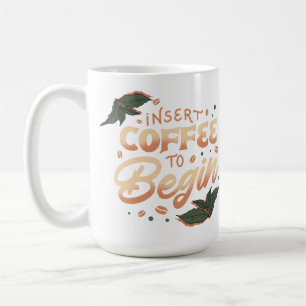 Koffie invoegen om te beginnen Grappige cafeïne Koffiemok