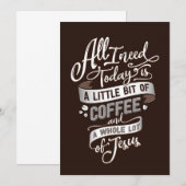 Koffie is alles wat ik nodig heb koffie en Jezus Kaart (Voorkant / Achterkant)