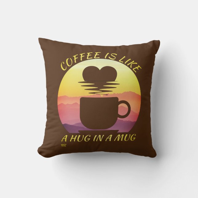 "KOFFIE IS ALS EEN HUG IN EEN MOK" KUSSEN (Voorkant)