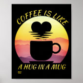 "KOFFIE IS ALS EEN HUG IN EEN MOK" POSTER (Voorkant)
