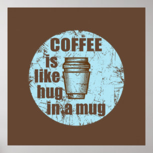 Koffie is als een knuffel in een mok grappige drin poster