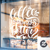 Koffie is altijd beter met een vriend, bijtend  raamsticker (Cafe Raam)
