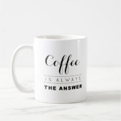 KOFFIE IS ALTIJD DE Mok VAN DE KoffieKoffie VAN HE (Links)