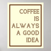 Koffie is altijd een goed ideaal Poster (Voorkant)