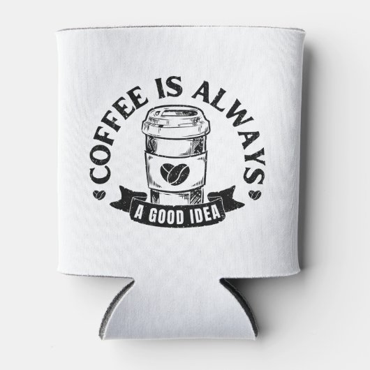 Koffie is altijd een goed idee blikjeskoeler (Voorkant)