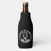 Koffie is altijd een goed idee flesjeskoeler (Fles Voorkant)
