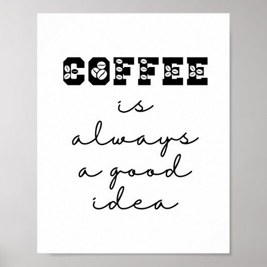 Koffie is altijd een goed idee grappig Poster (Voorkant)