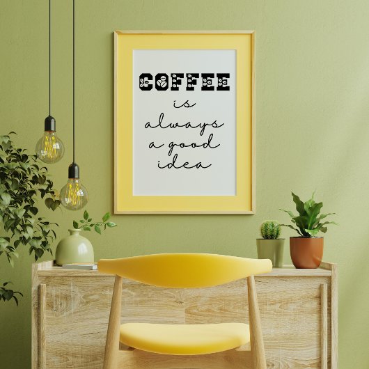Koffie is altijd een goed idee grappig Poster