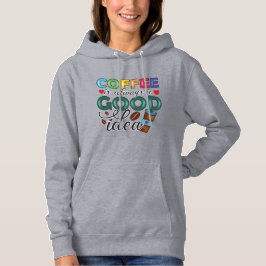 Koffie is altijd een goed idee hoodie