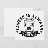 Koffie is altijd een goed idee kaart (Voorkant / Achterkant)
