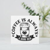 Koffie is altijd een goed idee kaart (Staand voorkant)