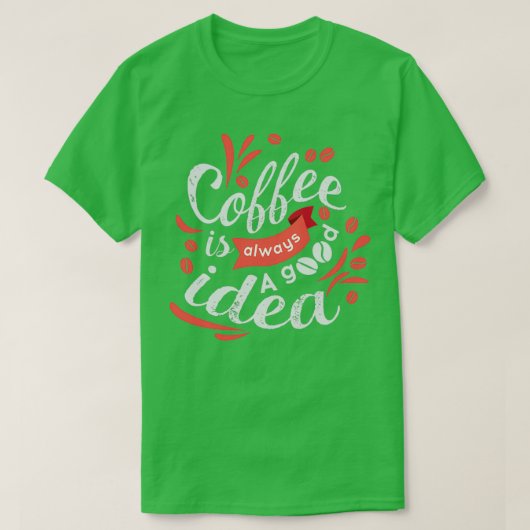Koffie is altijd een goed idee om een ontwerp te s t-shirt (Design voorkant)