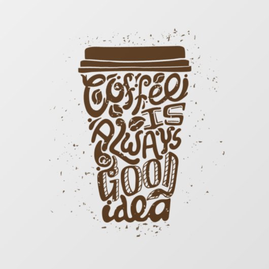 Koffie is altijd een goed idee raamsticker (Vel)