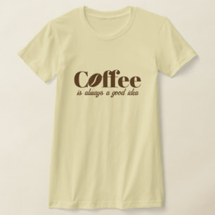 Koffie is altijd een goed idee schattig creme t sh t-shirt