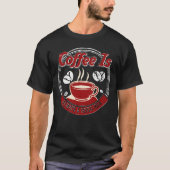 Koffie is altijd een goed idee t-shirt (Voorkant)