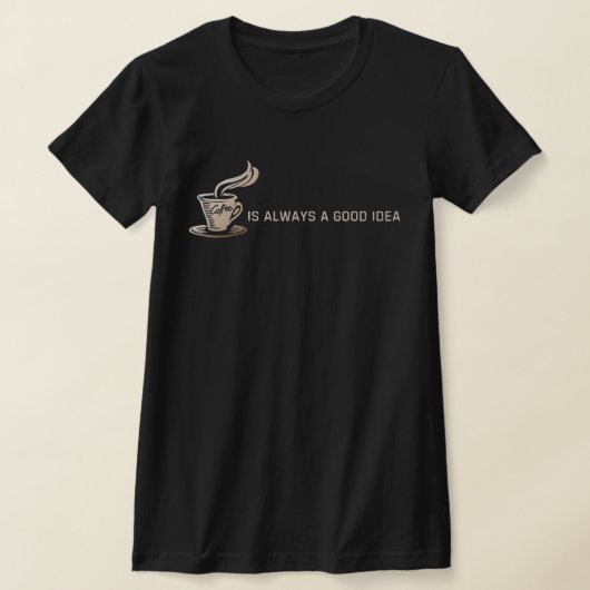 Koffie is Altijd Een Goed Idee T-shirt (Laagn)