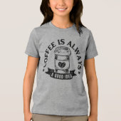 Koffie is altijd een goed idee Tri-Blend shirt (Voorkant)
