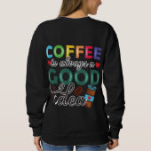 Koffie is altijd een goed idee trui (Achterkant)
