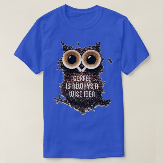 Koffie is altijd een wijze idee-typografische teks t-shirt (Design voorkant)