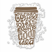 KOFFIE IS ALTIJD goed idee muur keuken lijsten Sticker (Voorkant)