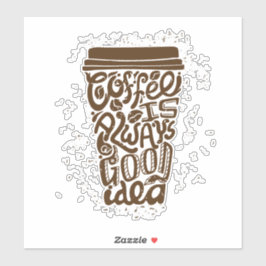 KOFFIE IS ALTIJD goed idee muur keuken lijsten Sticker