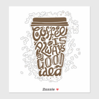 KOFFIE IS ALTIJD goed idee muur keuken lijsten Sticker