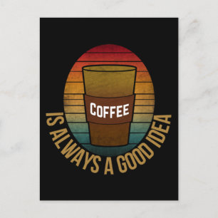 KOFFIE IS ALTJD EEN GOED IDEE BRIEFKAART