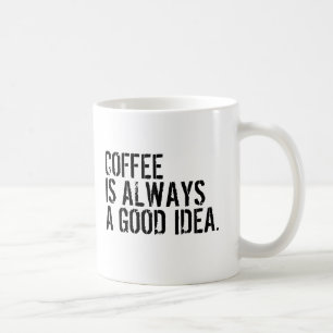 KOFFIE IS ALTJD EEN GOED IDEE KOFFIEMOK