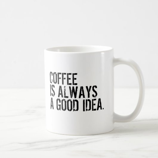 KOFFIE IS ALTJD EEN GOED IDEE KOFFIEMOK (Rechts)