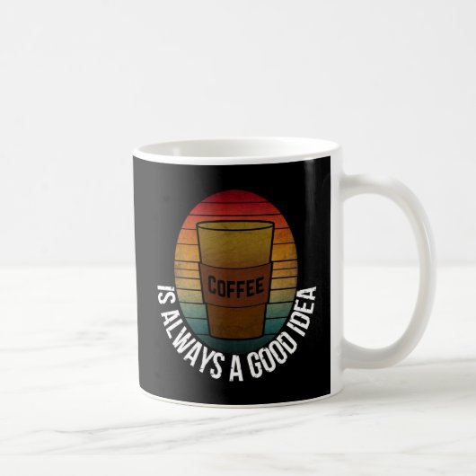 KOFFIE IS ALTJD EEN GOED IDEE KOFFIEMOK (Rechts)