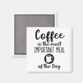koffie is de belangrijkste maaltijd van de dag magneet (Voorkant / Achterkant)
