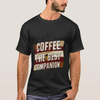 Koffie is de beste metgezel t-shirt