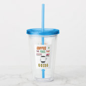 Koffie is de brandstof die me op de been houdt acryl drinkbeker (Voorkant)