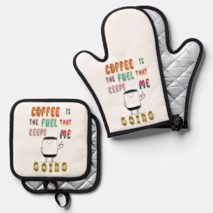 Koffie is de brandstof die me op de been houdt ovenwant & pannenlap set