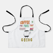 Koffie is de brandstof die me op de been houdt schort (Voorkant)