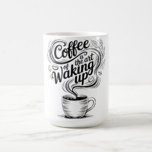 Koffie is de kunst van wakker worden koffiemok